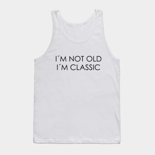 I´M NOT OLD, I´M CLASSIC Tank Top